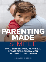 Parenting Made Simple: Straightforward, Practical Strategies for Common Childhood Challenges