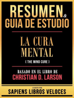 Resumen & Guia De Estudio - La Cura Mental (The Mind Cure) - Basado En El Libro De Christian D. Larson