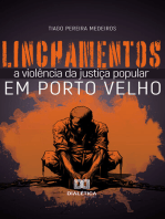 Linchamentos em Porto Velho: a violência da justiça popular