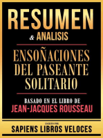 Resumen & Analisis - Ensoñaciones Del Paseante Solitario - Basado En El Libro De Jean-Jacques Rousseau