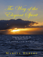 The Way of the Elegant Spirit: Navigating Our 50s, 60s, 70s The Journey Inward A Book for Women