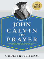 John Calvin on Prayer: Experiencing Awe and Intimacy with God Through the Power of Prayer (LARGE PRINT)