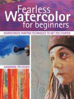 Fearless Watercolor for Beginners: Adventurous Painting Techniques to Get You Started