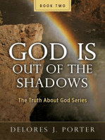 God Is Out of the Shadows: The Truth About God Series