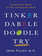 Tinker Dabble Doodle Try: Unlock the Power of the Unfocused Mind