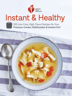 American Heart Association Instant and Healthy: 100 Low-Fuss, High-Flavor Recipes for Your Pressure Cooker, Multicooker and Instant Pot®: A Cookbook