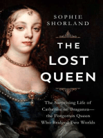 The Lost Queen: The Surprising Life of Catherine of Braganza—the Forgotten Queen Who Bridged Two Worlds