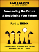 Forecasting the Future & Redefining Your Future: Paid to Think