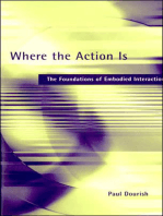 Where the Action Is: The Foundations of Embodied Interaction