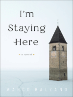 I'm Staying Here: A Novel