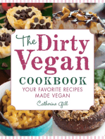 The Dirty Vegan Cookbook: Your Favorite Recipes Made Vegan - Includes Over 100 Recipes