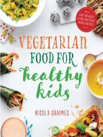 Vegetarian Food for Healthy Kids: Over 100 Quick and Easy Nutrient Packed Recipes