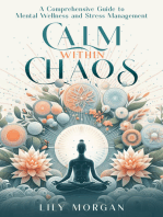 Calm Within Chaos: A Comprehensive Guide to Mental Wellness and Stress Management