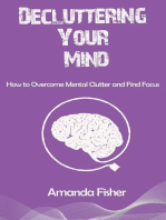 Decluttering Your Mind - How to Overcome Mental Clutter and Find Focus