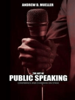 The Art of Public Speaking - Confidence And Charisma On Stage