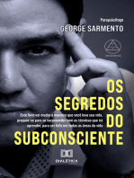 Os Segredos do Subconsciente: este livro vai mudar a maneira que você leva sua vida, prepare-se para se surpreender com as técnicas que irá aprender, para ser feliz em todas as áreas da vida