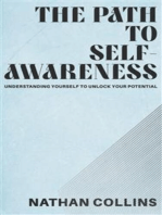 The Path to Self-Awareness - Understanding Yourself to Unlock Your Potential