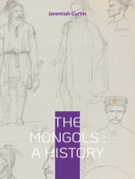 The Mongols : A History: From Genghis Khan to World Empire - The Rise and Fall of the Mongol Civilization