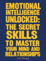 Emotional Intelligence Unlocked: The Secret Skills To Master Your Mind And Relationships