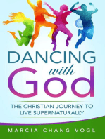 Dancing With God: The Christian Journey to Live Supernaturally