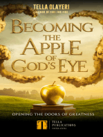 Becoming The Apple Of God's Eye: Opening The Doors Of Greatness