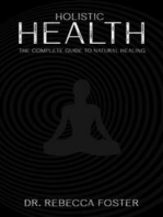 Holistic Health - The Complete Guide to Natural Healing