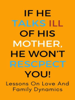 If He Talks Ill Of His Mother, He Won't Respect You!: Lessons On Love And Family Dynamics