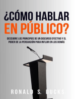 ¿Cómo Hablar En Público?: Descubre Los Principios De Un Discurso Efectivo Y El Poder De La Persuasión Para Influir En Los Demás