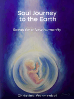 Soul Journey to the Earth, Seeds for a New Humanity