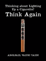 Thinking about Lighting Up a Cigarette? Think Again