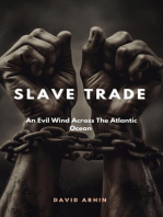 Slave Trade; An Evil Wind Across The Atlantic Ocean