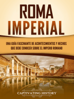 Roma imperial: Una guía fascinante de acontecimientos y hechos que debe conocer sobre el Imperio romano