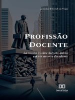 Profissão Docente: da missão à sobrevivência diária em um sistema decadente