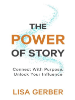 The Power of Story: Connect With Purpose, Unlock Your Influence