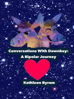 Conversations With Dawnkey: A Bipolar Journey: A Bipolar Journey