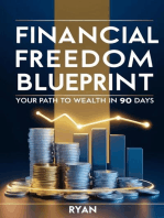 Financial Freedom Blueprint: Your Path to Wealth in 90 Days