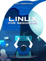 Linux for Beginners: How to Master the Linux Operating System and Command Line form Scratch