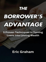 The Borrower’s Advantage : 5 Proven Techniques In Turning Loans Into Lasting Wealth