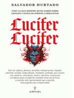 Lucifer Lucifer: Todo lo que siempre quiso saber sobre Satanás y nunca se atrevió a preguntar