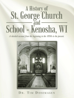 A History of St. George Church and School - Kenosha, WI: A detailed account from the beginning in the 1830s to the present.