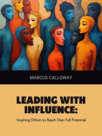 Leading with Influence: Inspiring Others to Reach Their Full Potential