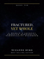 Fractured, Yet Whole: A Woman’s Journey Through Borderline Personality Disorder: Mental Health Insights, #1