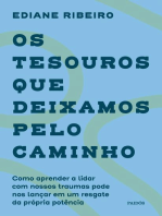 Os tesouros que deixamos pelo caminho: Como aprender a lidar com nossos traumas pode nos lançar em um resgate da própria potência