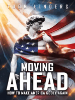 MOVING AHEAD,: How To Make America Godly Again