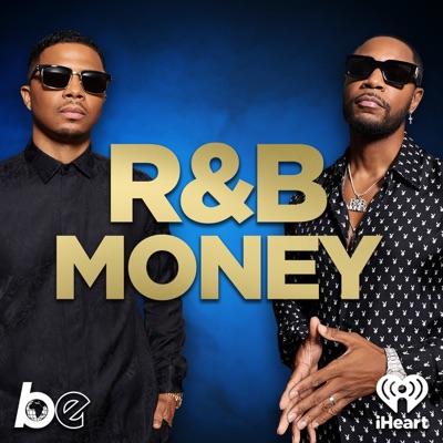 R&B Money:The Black Effect and iHeartPodcasts