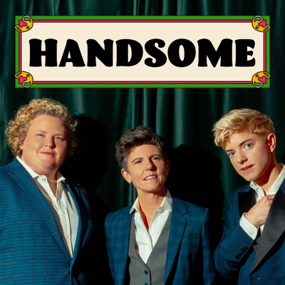 Handsome:Tig Notaro, Fortune Feimster, Mae Martin