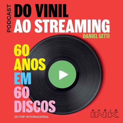 Do vinil ao streaming: 60 anos em 60 discos:Do Vinil Ao Streaming