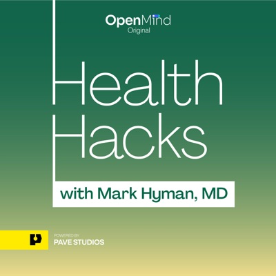 Health Hacks with Mark Hyman, M.D.:OpenMind