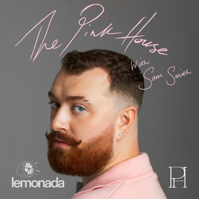 The Pink House with Sam Smith:Lemonada Media