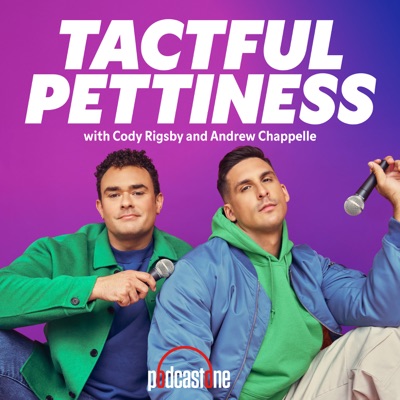 Tactful Pettiness with Cody Rigsby and Andrew Chappelle:PodcastOne